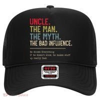 Uncle The Man The Myth The Bad Influence He Knows Everything Hat thumb 0