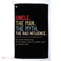 Uncle The Man The Myth The Bad Influence He Knows Everything Golf Towel thumb 0