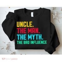 Uncle The Man The Myth The Bad Influence Sweatshirt thumb 2