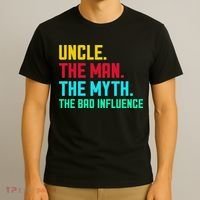 Uncle The Man The Myth The Bad Influence T-Shirt thumb 3