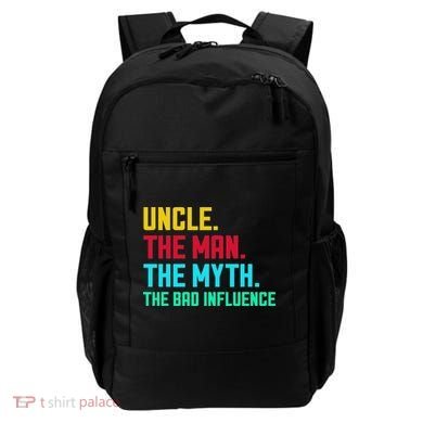 Uncle The Man The Myth The Bad Influence Backpack