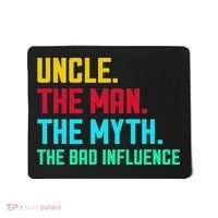 Uncle The Man The Myth The Bad Influence Mousepad thumb 0