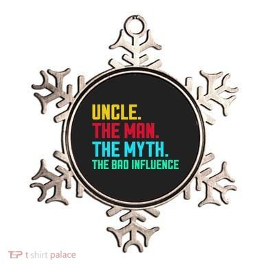 Uncle The Man The Myth The Bad Influence Ornament