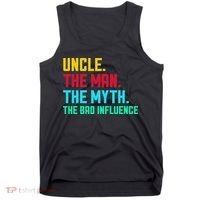Uncle The Man The Myth The Bad Influence Tank Top thumb 0