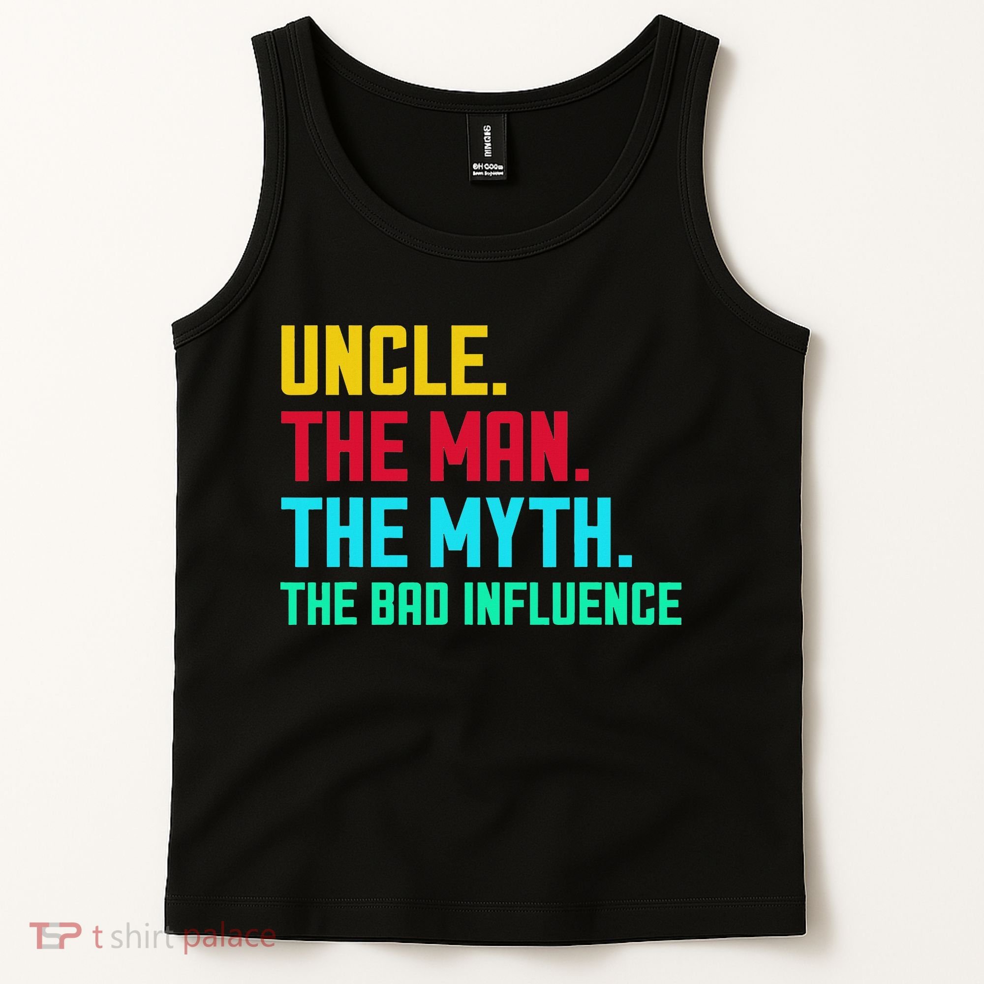 Uncle The Man The Myth The Bad Influence Tank Top
