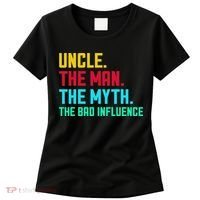 Uncle The Man The Myth The Bad Influence Women's T-Shirt thumb 0