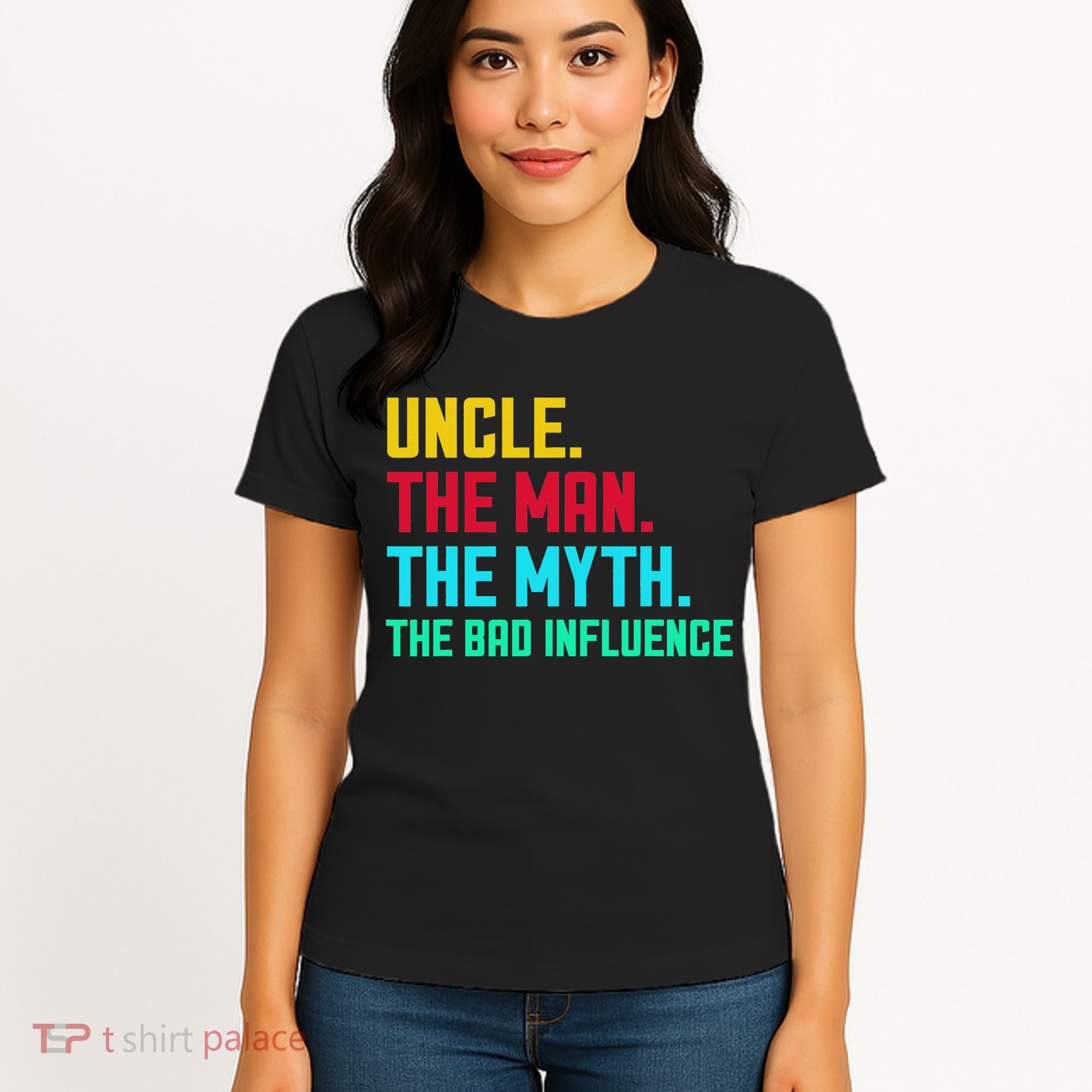 Uncle The Man The Myth The Bad Influence Women's T-Shirt