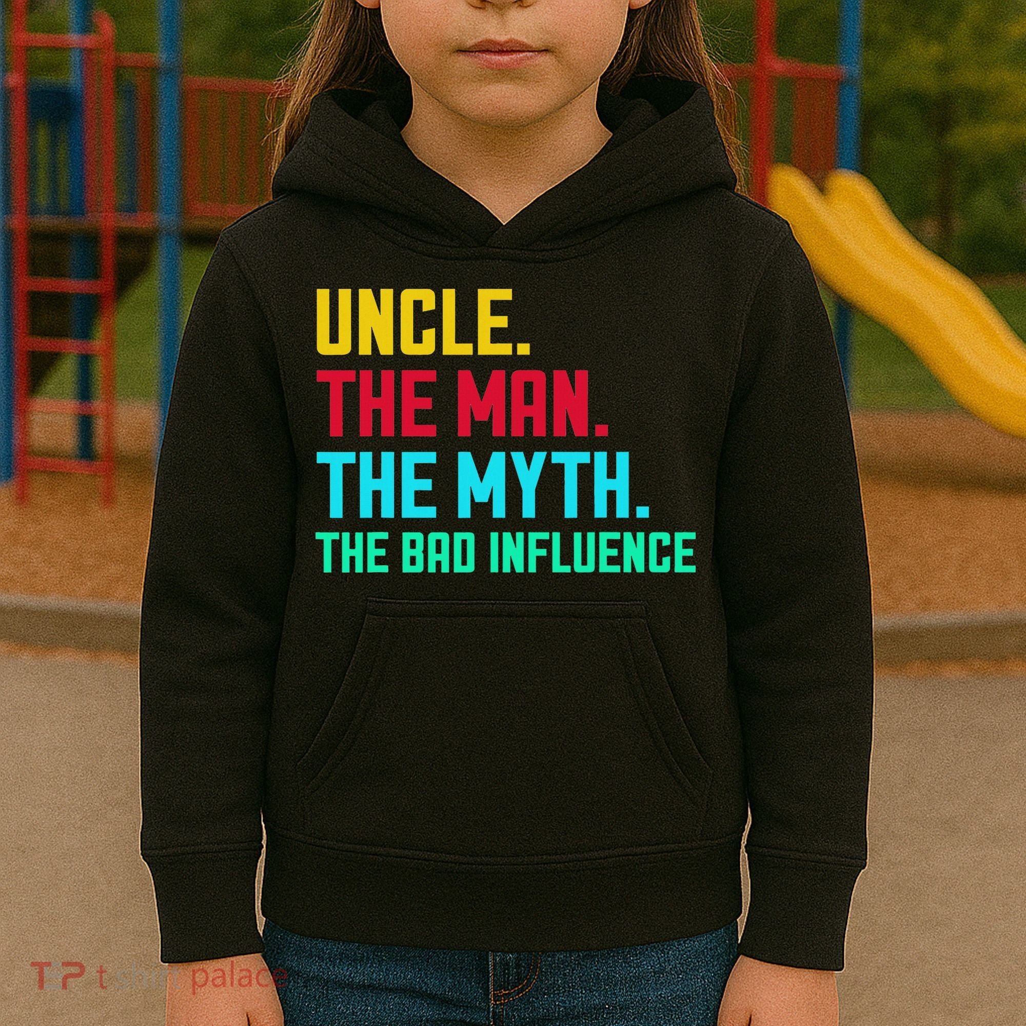 Uncle The Man The Myth The Bad Influence Kids Hoodie