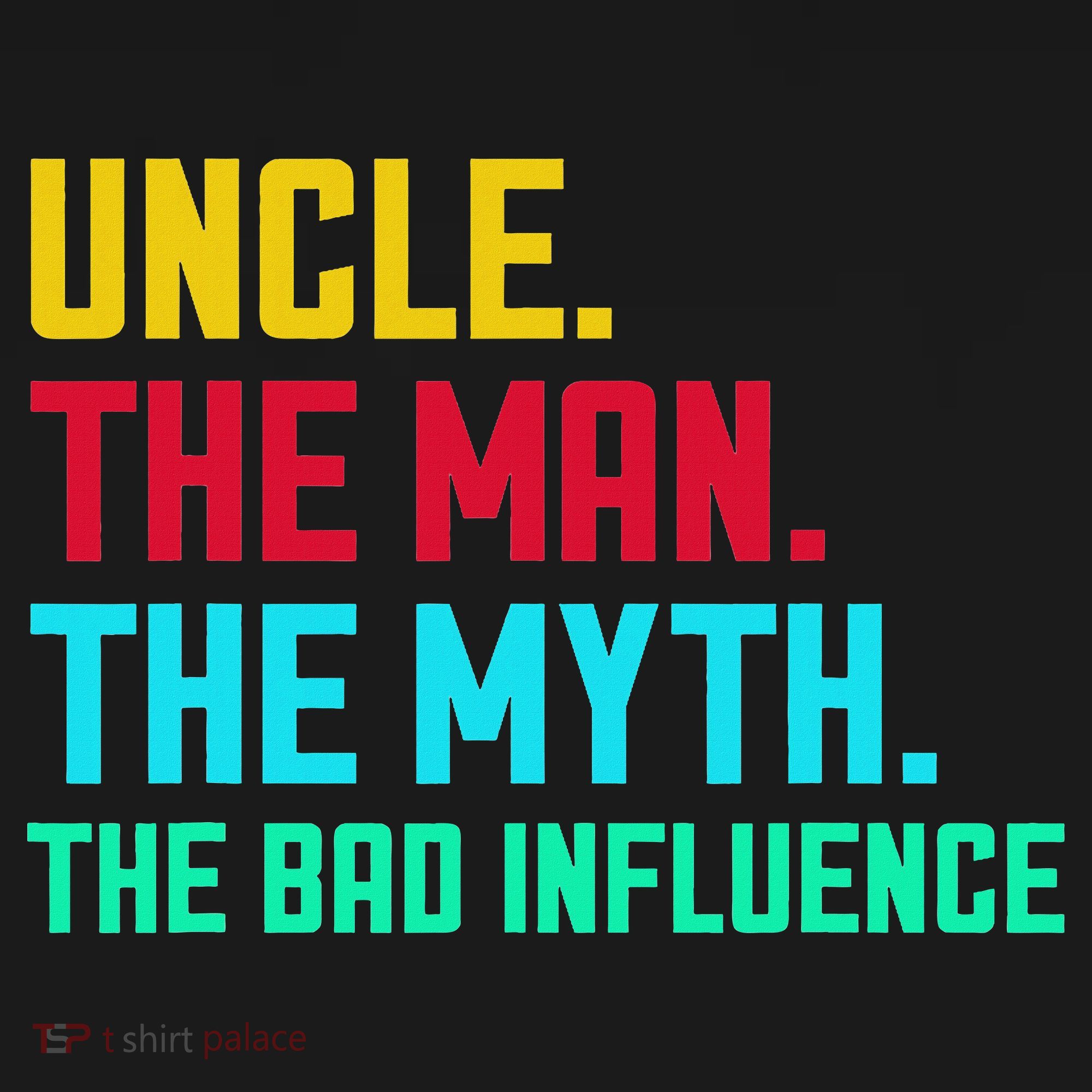 Uncle The Man The Myth The Bad Influence Kids Long Sleeve Shirt