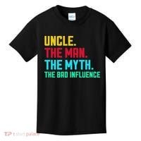 Uncle The Man The Myth The Bad Influence Kids T-Shirt thumb 0