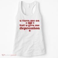 U Turn Me On But U Give Me Depression Women's Tank Top thumb 0
