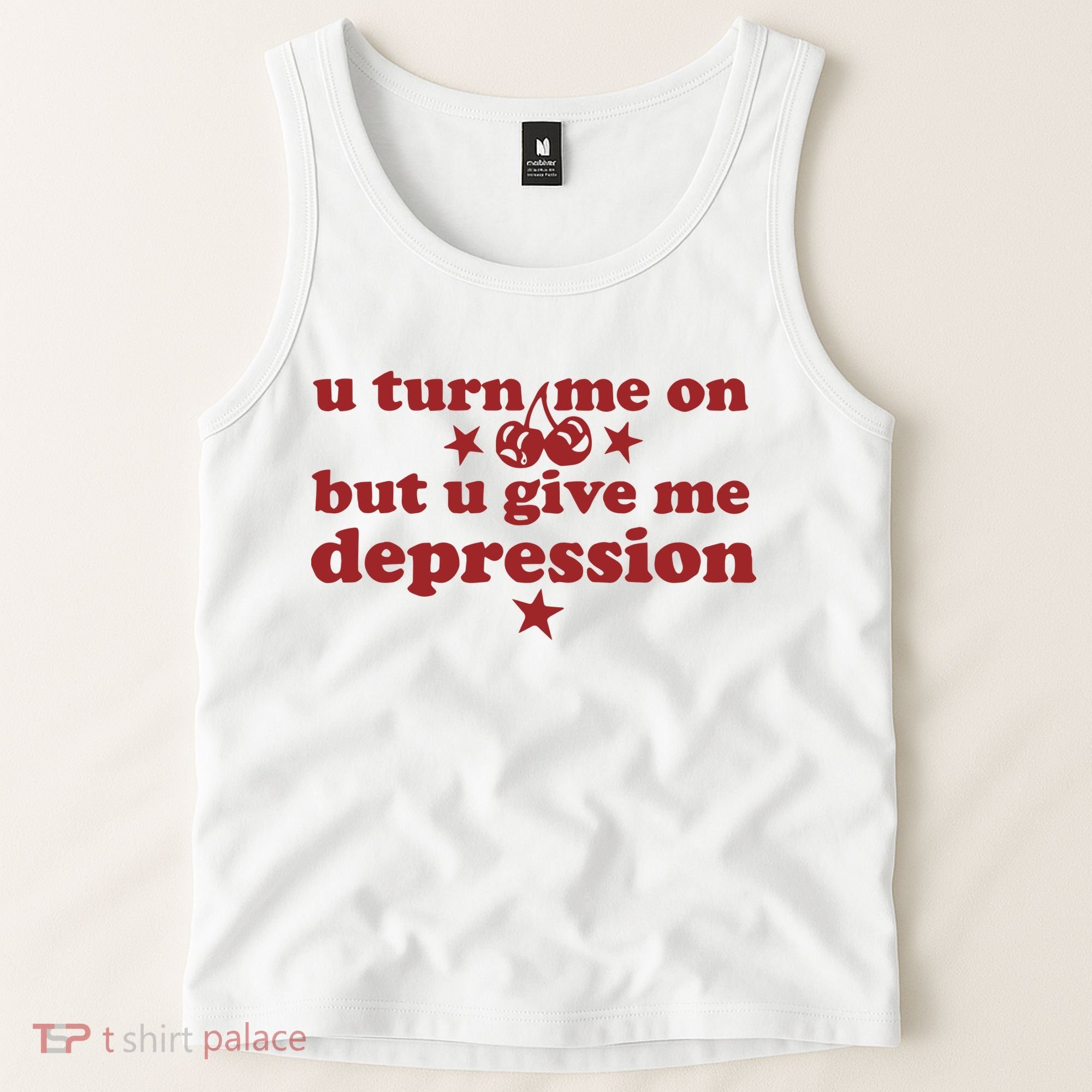 U Turn Me On But U Give Me Depression Tank Top