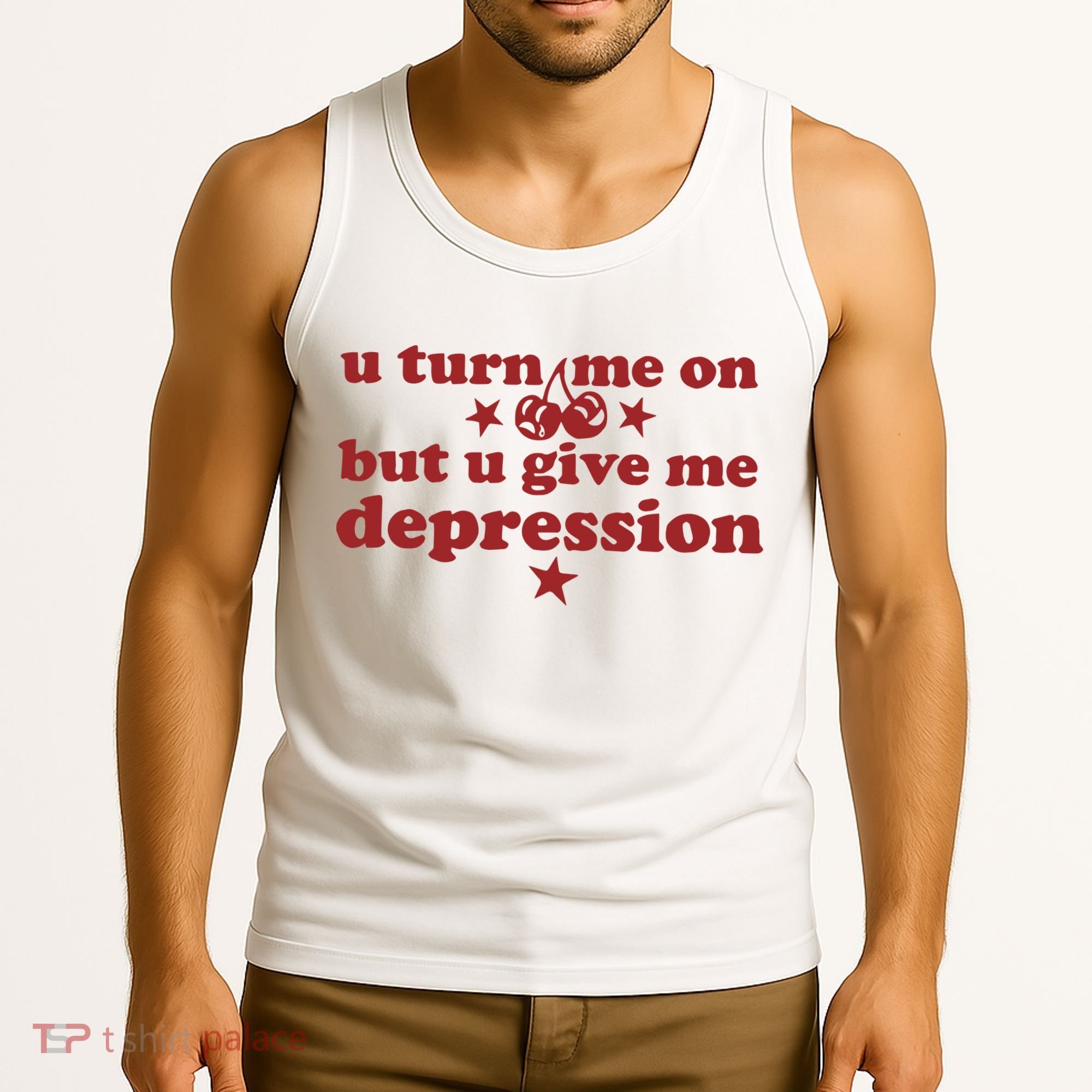 U Turn Me On But U Give Me Depression Tank Top