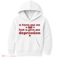 U Turn Me On But U Give Me Depression Kids Hoodie thumb 0