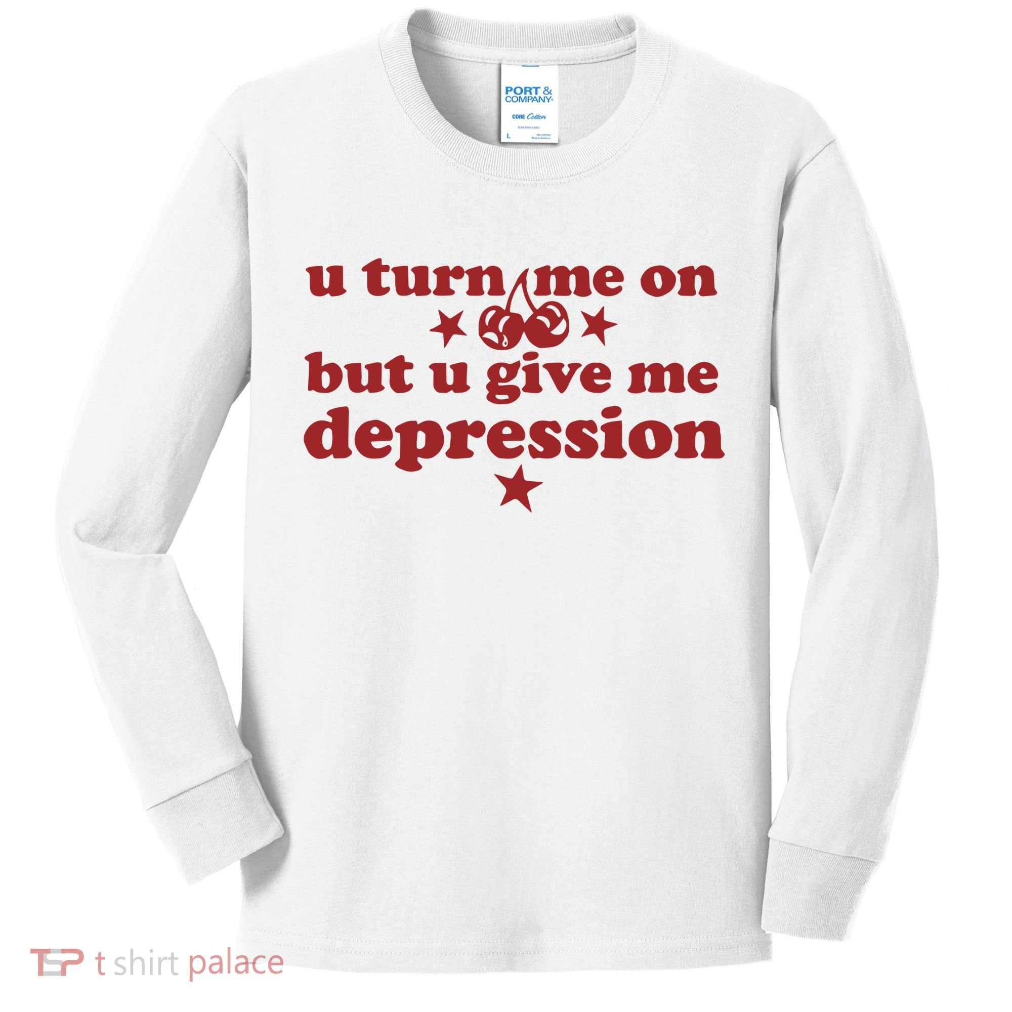 U Turn Me On But U Give Me Depression Kids Long Sleeve Shirt