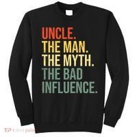 Uncle The Man The Myth The Bad Influence Best Funny Uncle Sweatshirt thumb 0