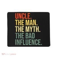 Uncle The Man The Myth The Bad Influence Best Funny Uncle Mousepad thumb 0