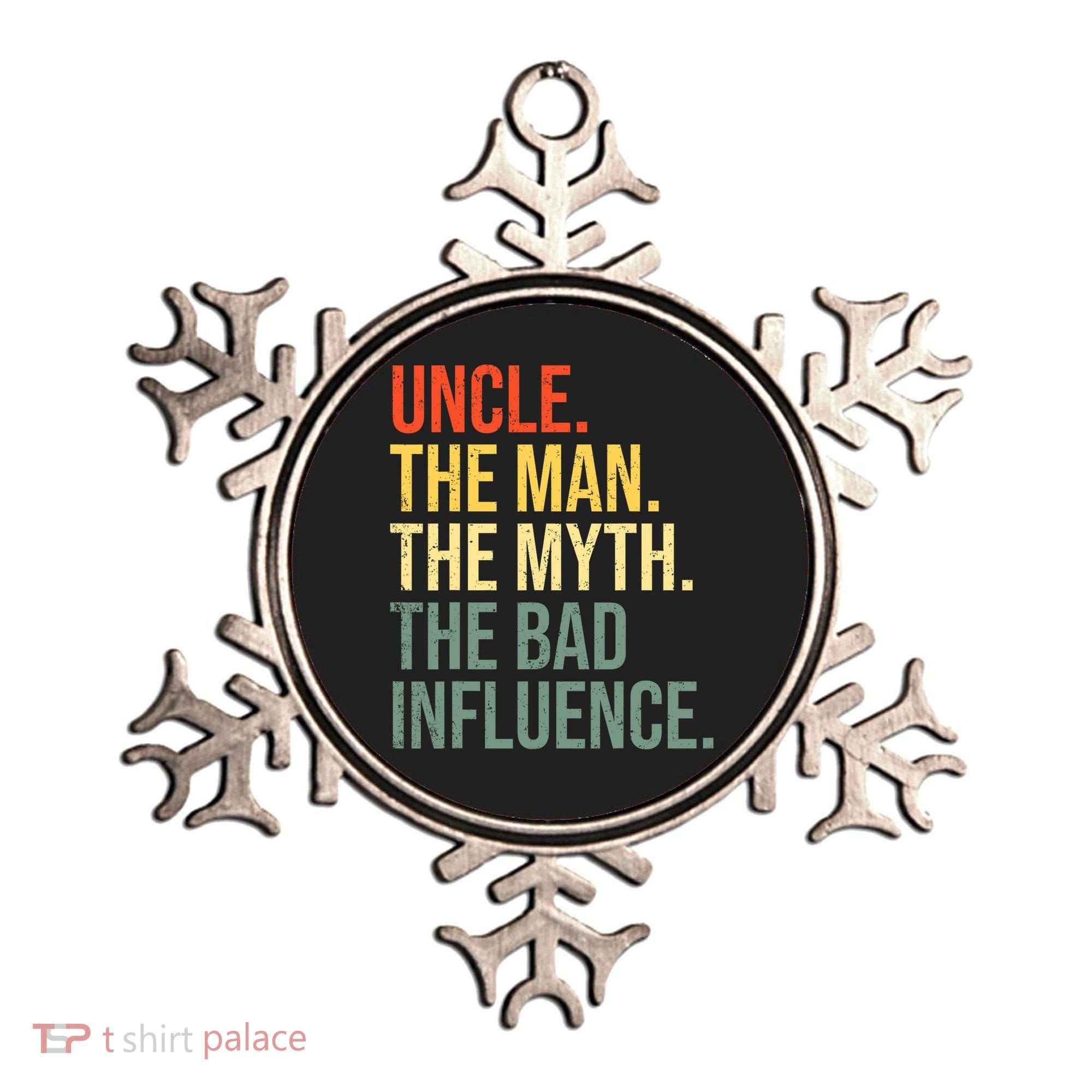 Uncle The Man The Myth The Bad Influence Best Funny Uncle Ornament
