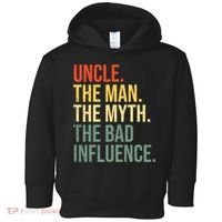 Uncle The Man The Myth The Bad Influence Best Funny Uncle Toddler Hoodie thumb 0