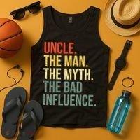Uncle The Man The Myth The Bad Influence Best Funny Uncle Tank Top thumb 4