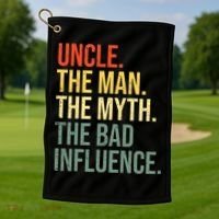Uncle The Man The Myth The Bad Influence Best Funny Uncle Golf Towel thumb 1
