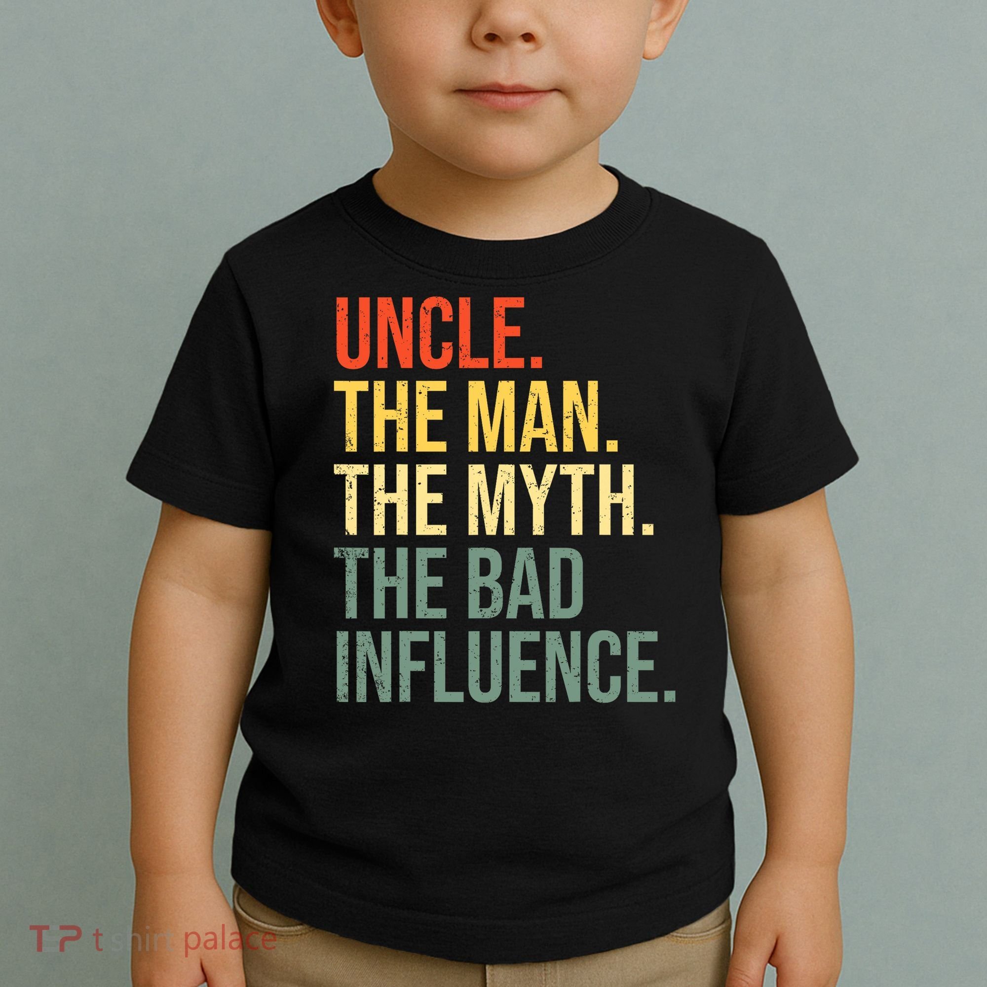 Uncle The Man The Myth The Bad Influence Best Funny Uncle Toddler T-Shirt