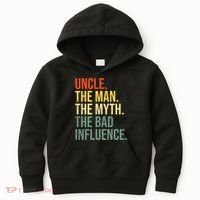 Uncle The Man The Myth The Bad Influence Best Funny Uncle Kids Hoodie thumb 0