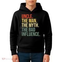 Uncle The Man The Myth The Bad Influence Best Funny Uncle Kids Hoodie thumb 4
