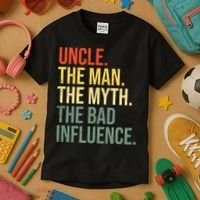 Uncle The Man The Myth The Bad Influence Best Funny Uncle Kids T-Shirt thumb 3