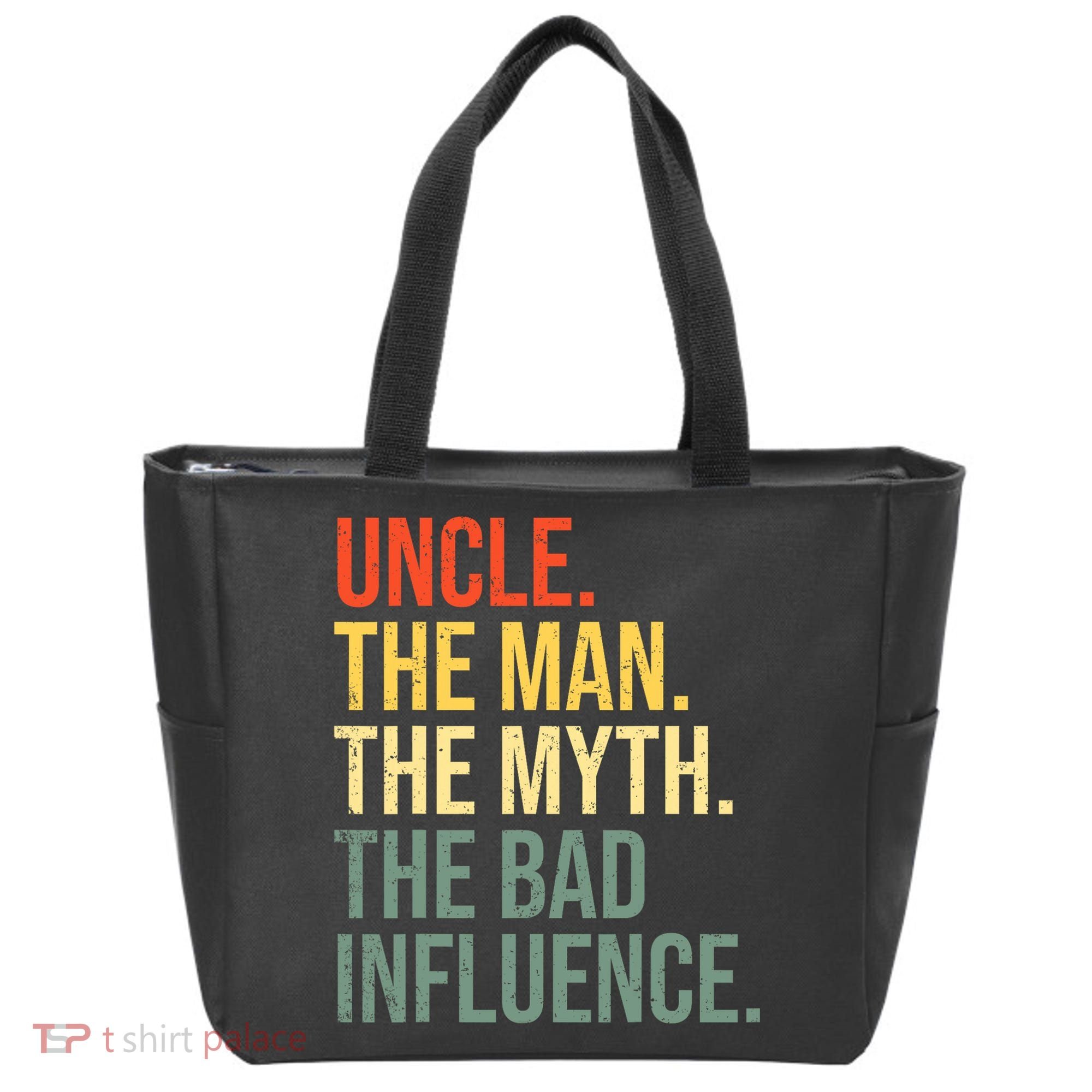 Uncle The Man The Myth The Bad Influence Best Funny Uncle Tote Bag