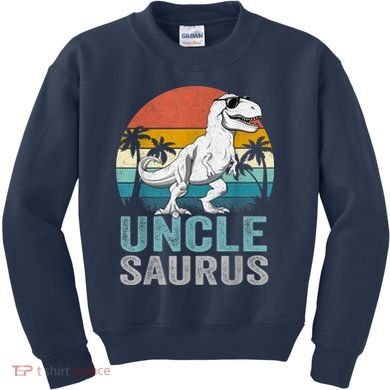 Unclesaurus T Rex Dinosaur Uncle Saurus Family Matching Kids Sweatshirt