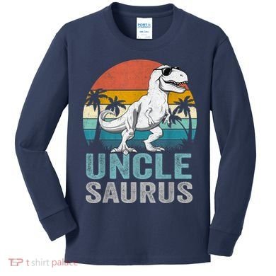Unclesaurus T Rex Dinosaur Uncle Saurus Family Matching Kids Long Sleeve Shirt