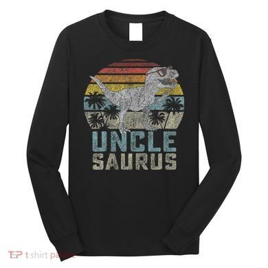 Unclesaurus T Rex Dinosaur Uncle Saurus Family Matching Long Sleeve Shirt