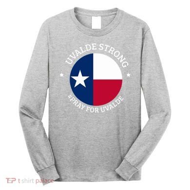Uvalde Texas Strong Protect Kids Not Guns Long Sleeve Shirt