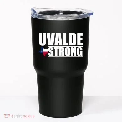 Uvalde Texas Strong Tumbler