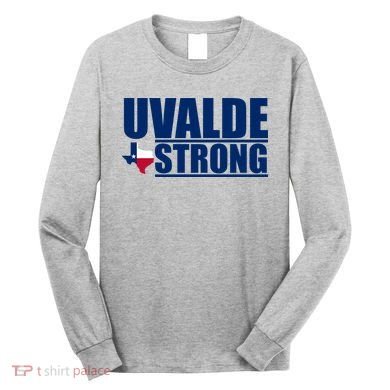 Uvalde Texas Strong Long Sleeve Shirt
