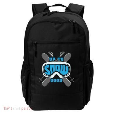 Up To Snow Good Skiing Funny Ski Funny Gift Backpack