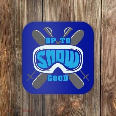 Up To Snow Good Skiing Funny Ski Funny Gift Coaster