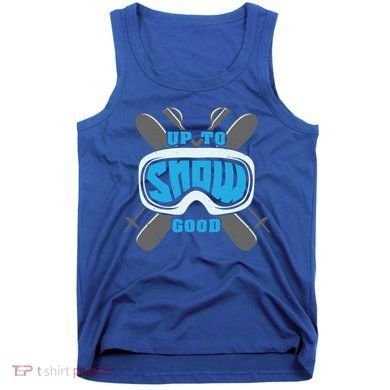 Up To Snow Good Skiing Funny Ski Funny Gift Tank Top