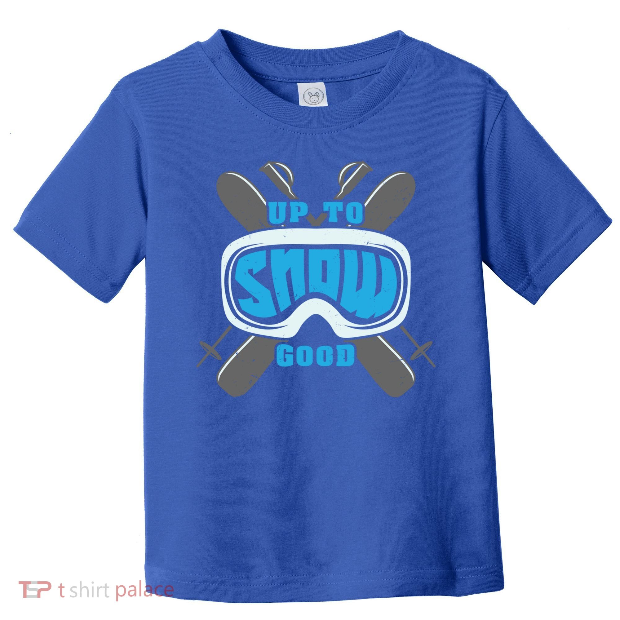 Up To Snow Good Skiing Funny Ski Funny Gift Toddler T-Shirt
