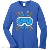 Up To Snow Good Skiing Funny Ski Funny Gift Women's Long Sleeve Shirt thumb 0