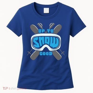 Up To Snow Good Skiing Funny Ski Funny Gift Women's T-Shirt