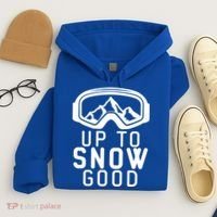 Up To Snow Good Ski Goggles Mountain Snowboarder Skiing Gift Cool Gift Hoodie thumb 4