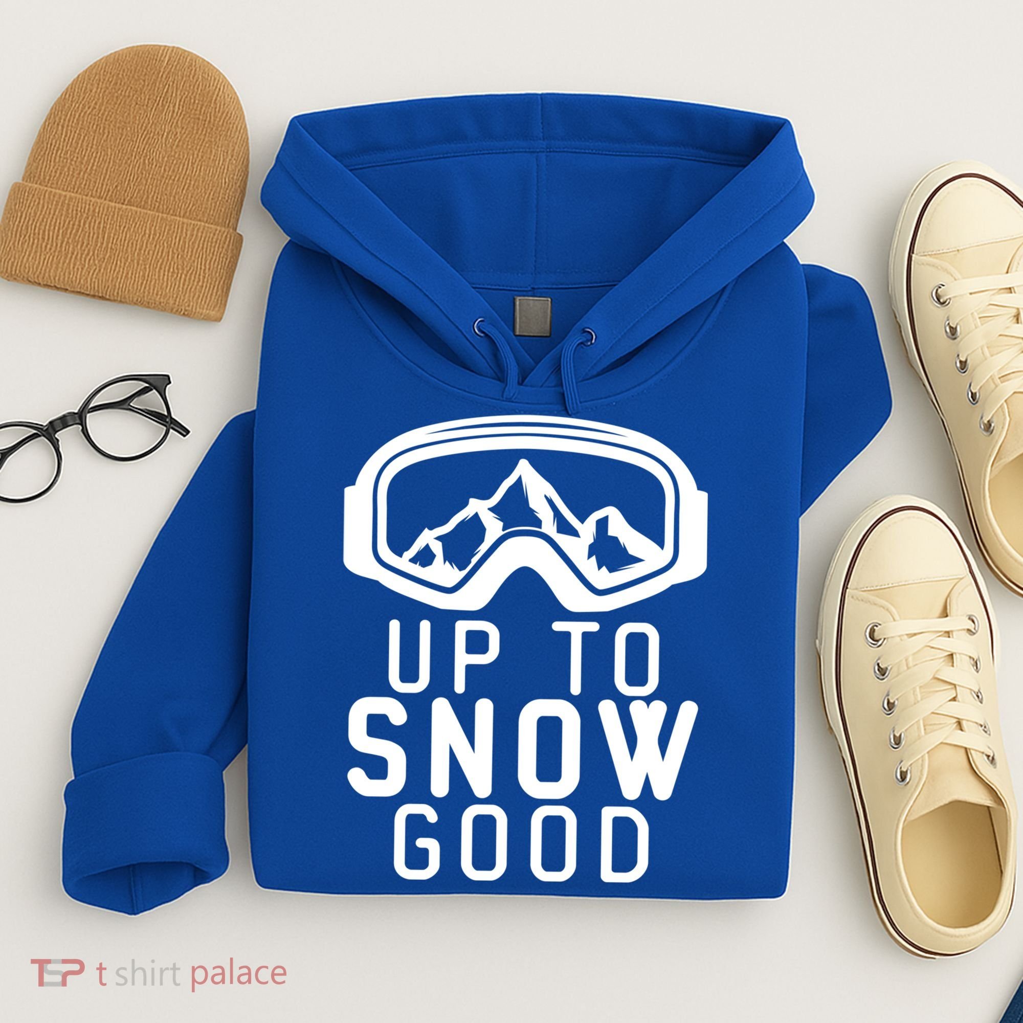 Up To Snow Good Ski Goggles Mountain Snowboarder Skiing Gift Cool Gift Hoodie