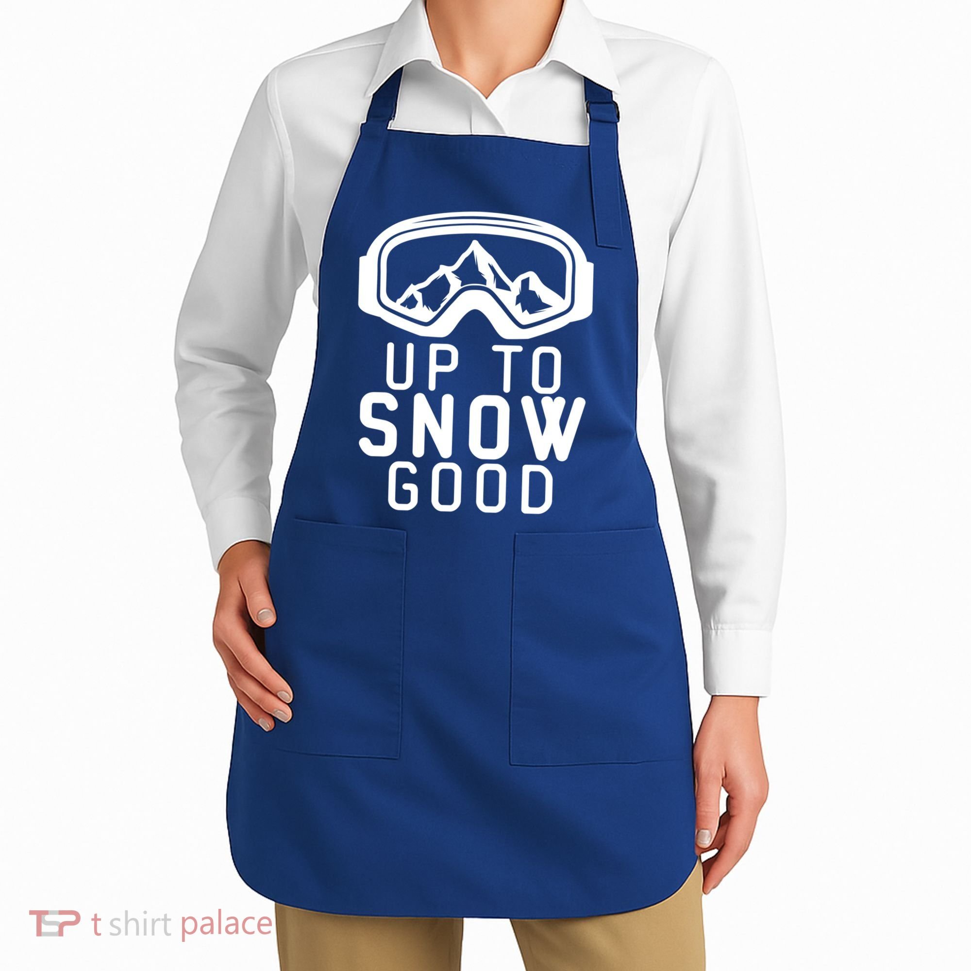 Up To Snow Good Ski Goggles Mountain Snowboarder Skiing Gift Cool Gift Apron