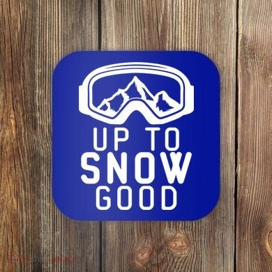 Up To Snow Good Ski Goggles Mountain Snowboarder Skiing Gift Cool Gift Coaster