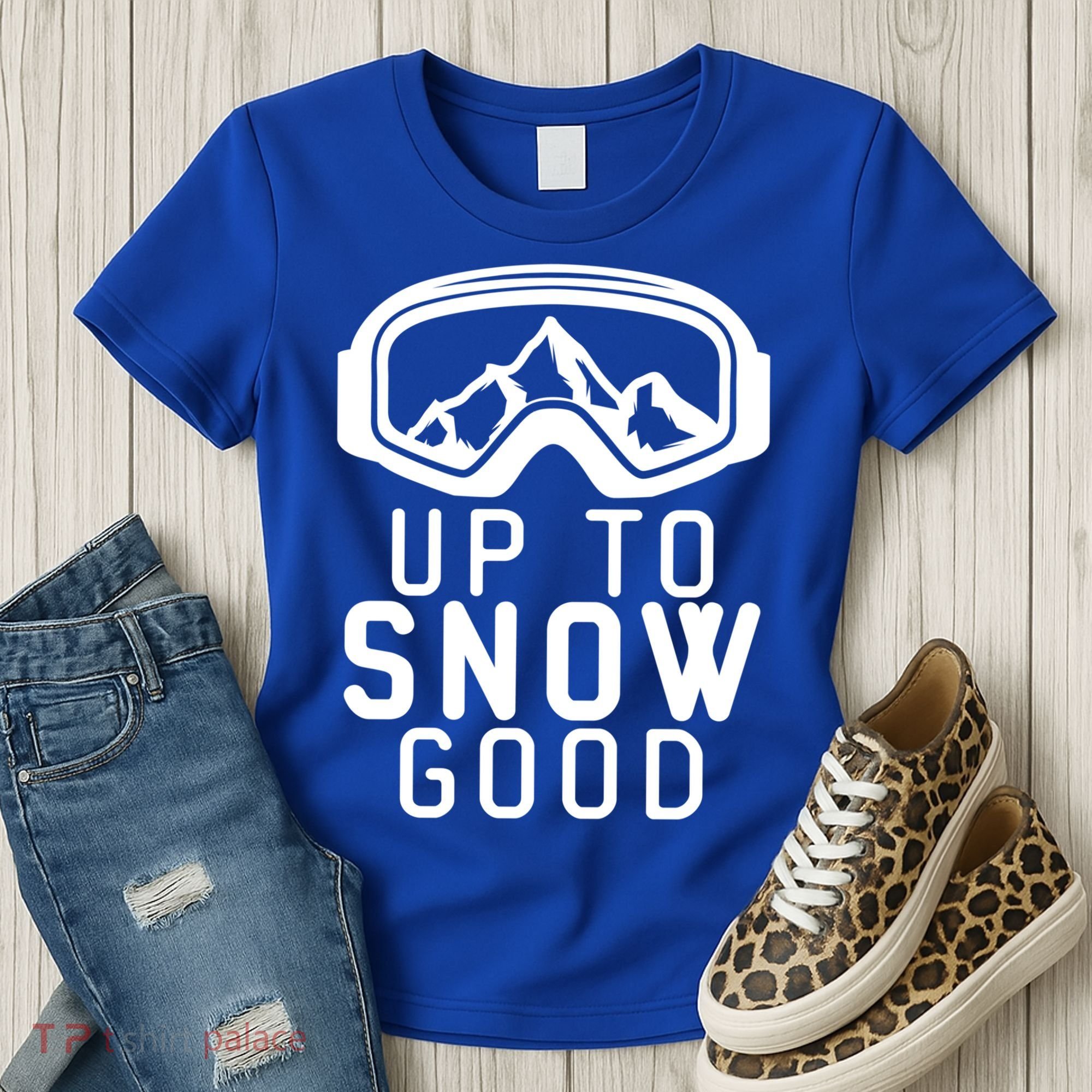 Up To Snow Good Ski Goggles Mountain Snowboarder Skiing Gift Cool Gift Women's T-Shirt