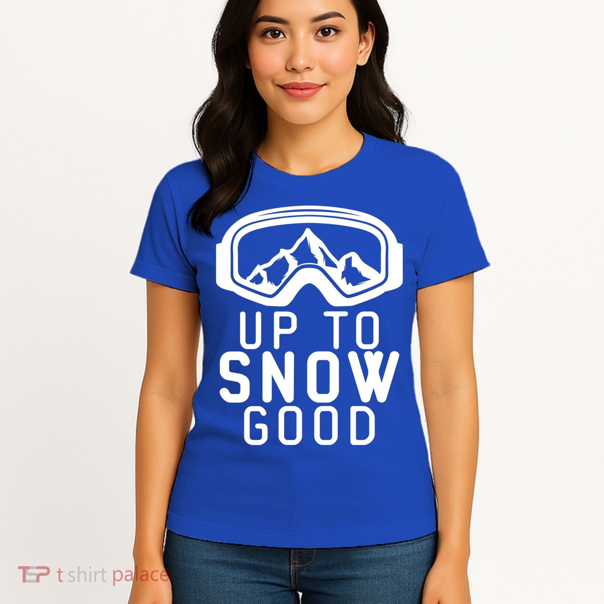Up To Snow Good Ski Goggles Mountain Snowboarder Skiing Gift Cool Gift Women's T-Shirt