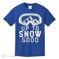 Up To Snow Good Ski Goggles Mountain Snowboarder Skiing Gift Cool Gift Kids T-Shirt thumb 0