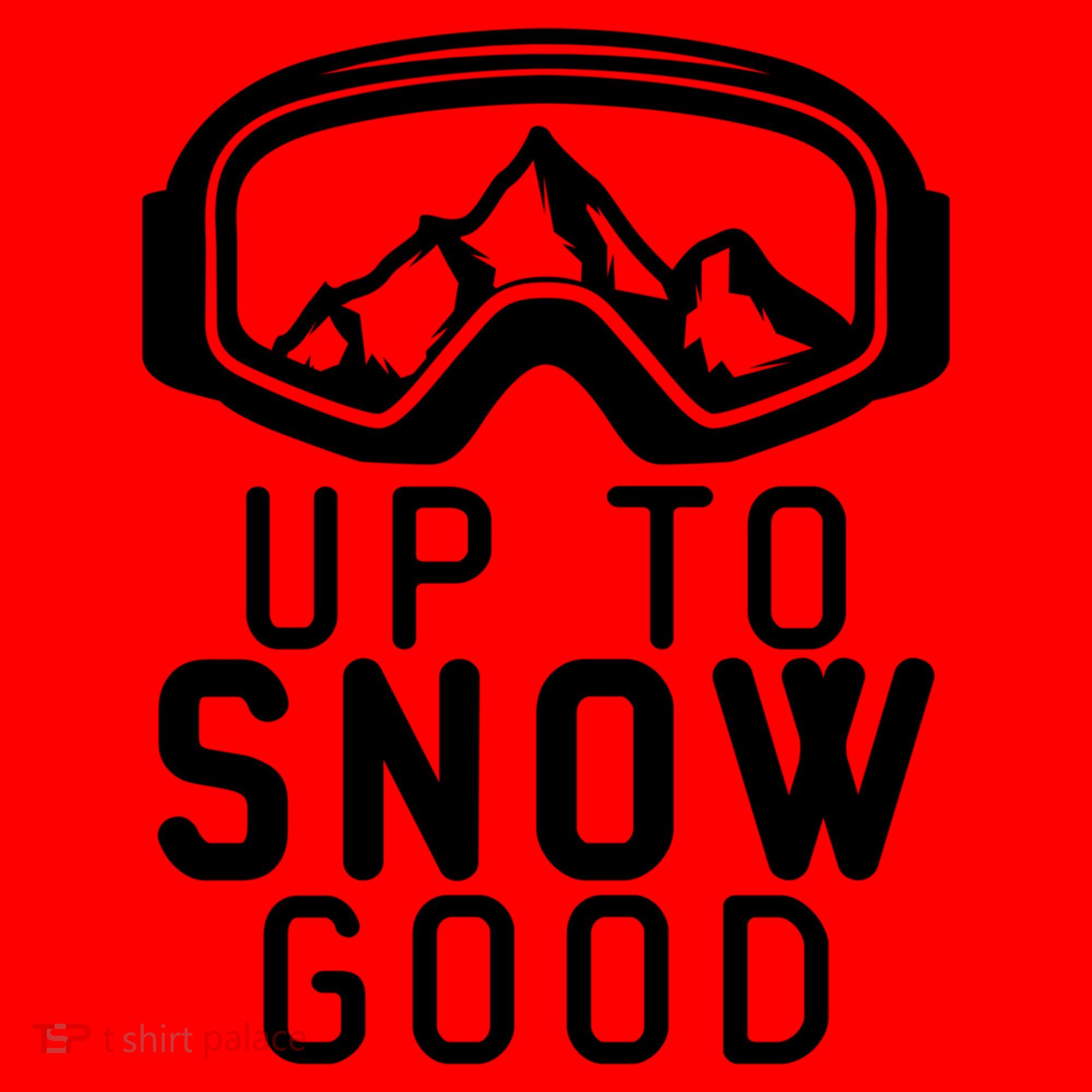 Up To Snow Good Ski Goggles Mountain Snowboarder Skiing Gift Cool Gift Santa Hat